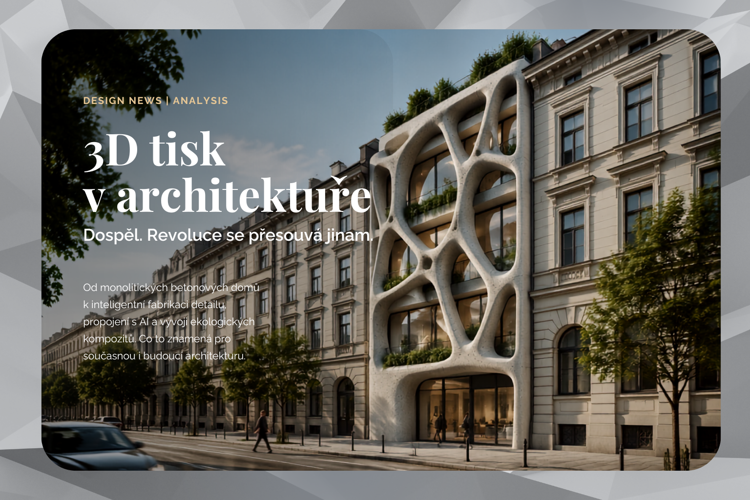 3D tisk v architektuře – organická fasáda s buněčnou strukturou v městské zástavbě
